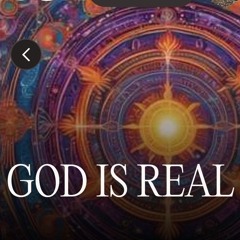 GOD IS REAL