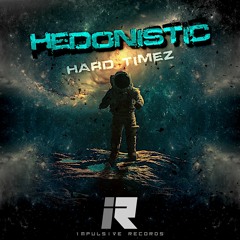 HEDONISTIC - HARD TIMEZ (OUT NOW)