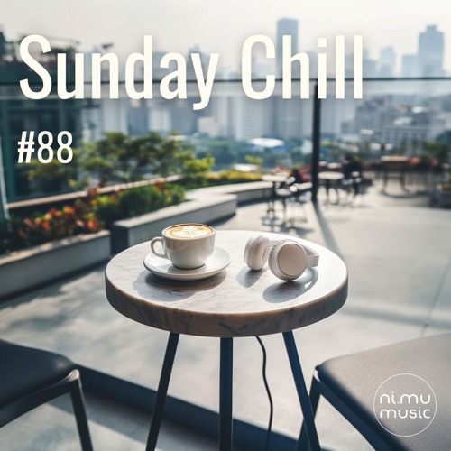 Sunday Chill Radio Show ep88