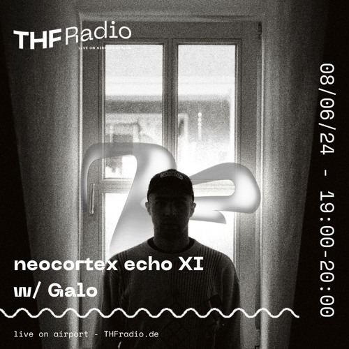 neocortex echo XI w/ Galo // 08.06.2024