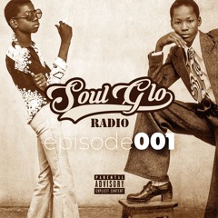 Soul Glo Radio Ep.001 Afrobeats / pop, African Music & Amapiano 2021