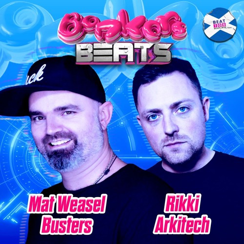 Bonkers Beats #124 on Beat 106 Scotland with Mat Weasel Busters 031123 (Hour 1)