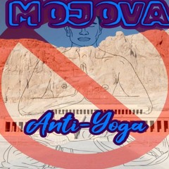 06 MOJOVA - Anti - Yoga (Outro)