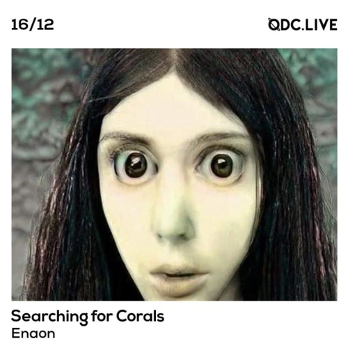 Searching For Corals w/ Enaon 16/ Soundcloud podcast image for