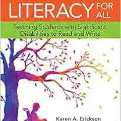 READ EBOOK 💏 Comprehensive Literacy for All: Teaching Students with Significant Disa