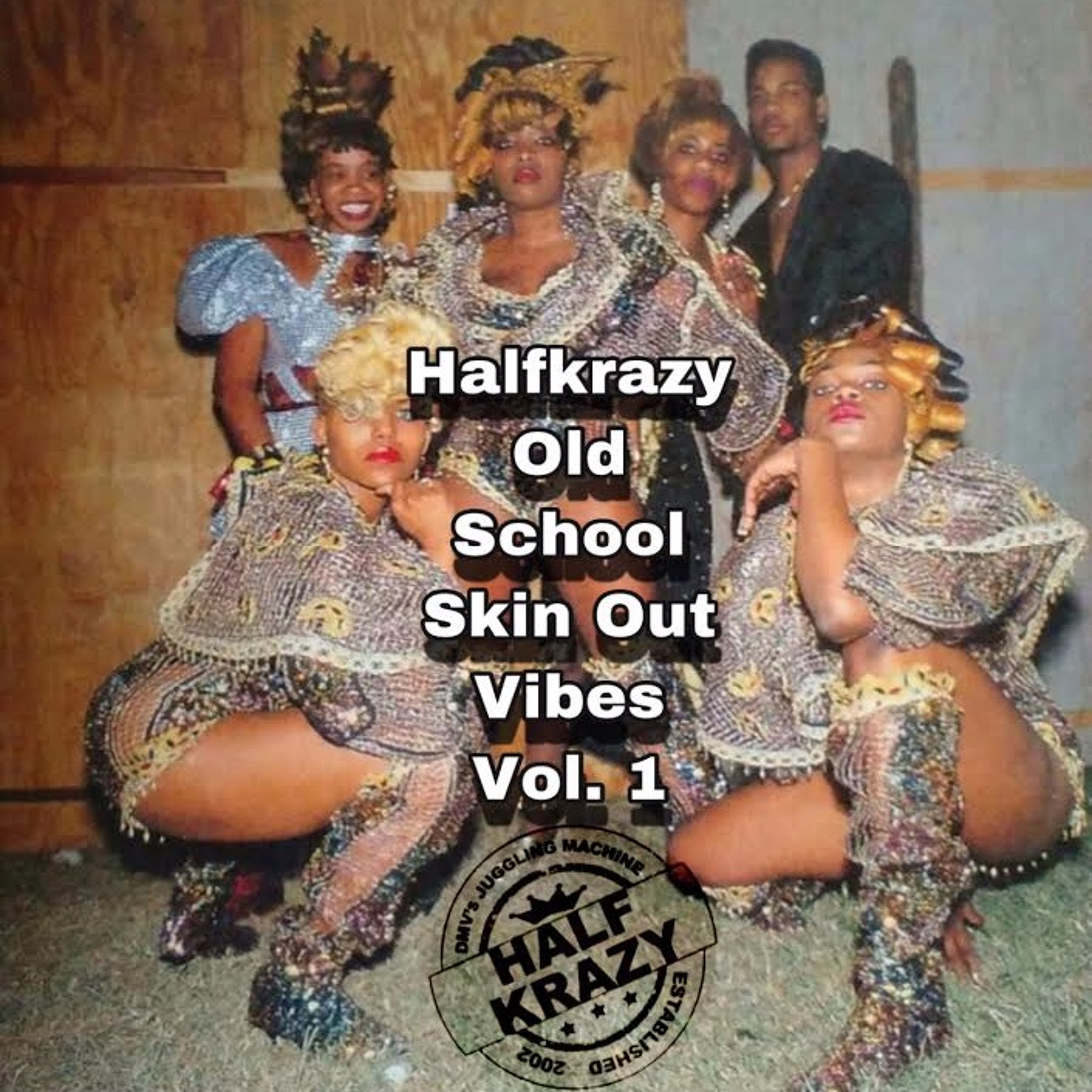 HALFKRAZY OLD SCHOOL SKIN OUT VIBES VOL 1 episode artwork