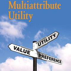 GET KINDLE 📥 Foundations of Multiattribute Utility by  Ali E. Abbas EBOOK EPUB KINDL