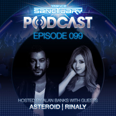 Trance Sanctuary Podcast 099 with Asteroid & Rinaly