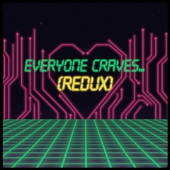 Everyone Craves (Undertale: Death By Glamour) (Re-recorded)