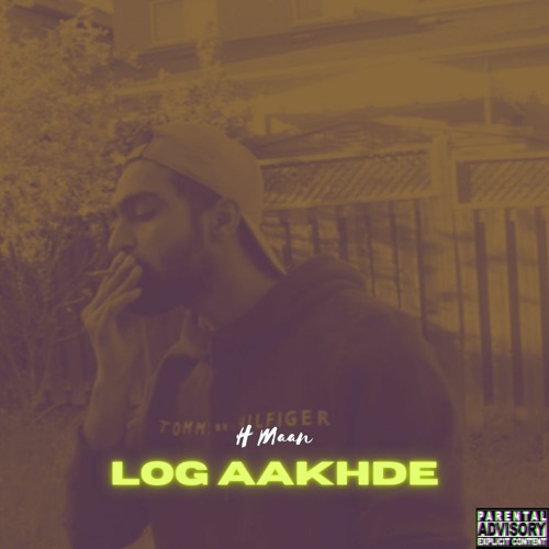 Log Aakhde | Punjabi Rap 2020 | EXPLICIT | H MAAN