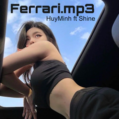 Ferrari.mp3 HuyMinh ft Shine