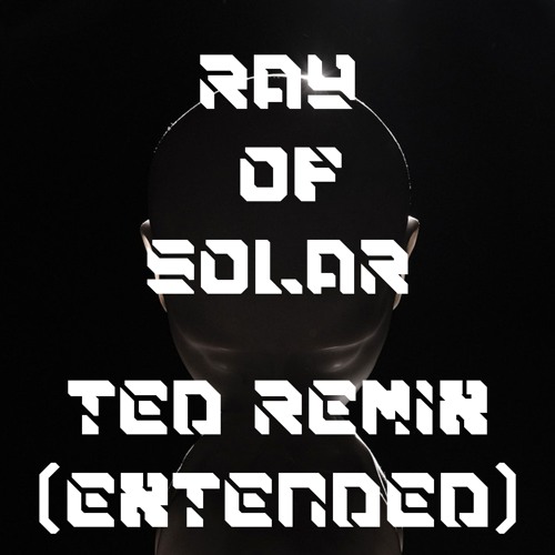 Ray Of Solar - TED Remix Extended Mix Remastered
