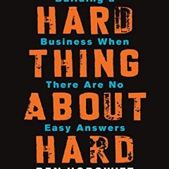 [VIEW] PDF 🖋️ The Hard Thing About Hard Things: Building a Business When There Are N