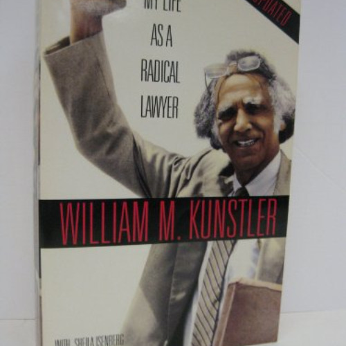 Get PDF 📙 My Life As a Radical Lawyer by  William M. Kunstler &  Sheila Isenberg [PD