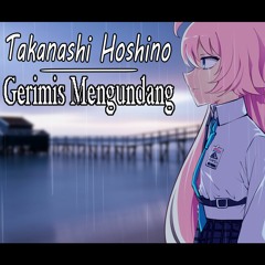Takanashi Hoshino - Gerimis Mengundang [AI Cover]