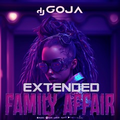 Dj Goja - Family Affair (Extended Version)
