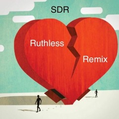 Ruthless remix