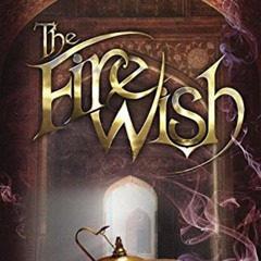 [Download] EBOOK 📂 The Fire Wish (Jinni Wars) by  Amber Lough EBOOK EPUB KINDLE PDF