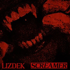 Lizdek - SCREAMER