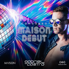 GABRIEL CASTRO - MAISON DEBUT