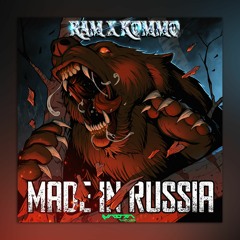 RAM X Kommo - Made In Russia (Maztra Bootleg)