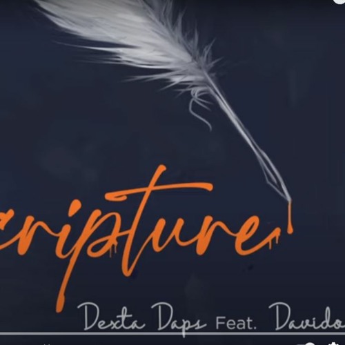 DEXTA DAPS Feat. DAVIDO - SCRIPTURE _ May 2021