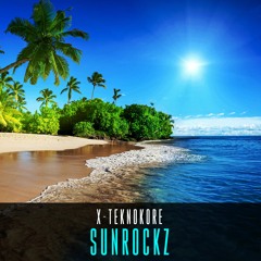 X-Teknokore - Sunrockz 🌴🏖️☀️