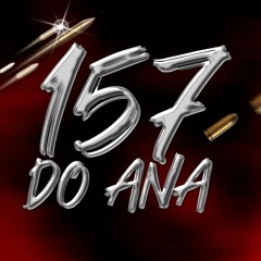 157 DO ANA (( DJ JHON JHON ))