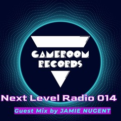 Next Level Radio 014 - Jamie Nugent Guest Mix
