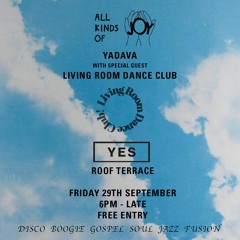 Living Room Dance Club b2b Yadava @ All Kinds of Joy Sep 23