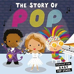 GET PDF 📂 The Story of Pop by  Editors of Caterpillar Books &  Lindsey Sagar [EPUB K