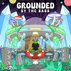 CHOZEN - Grounded By The Bass [WAKAAN]