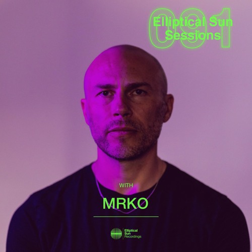 Elliptical Sun Sessions #091 with MRKO