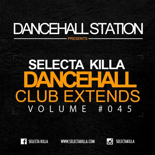 Selecta Killa - Dancehall Club Extends #045