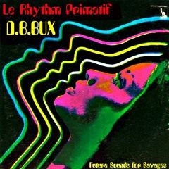D.B. Bux -Le Rhythm Primatif  (STBB 738)