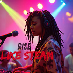 Rise Like Steam