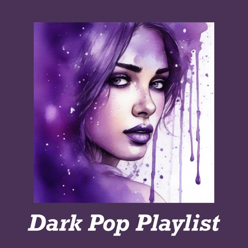 Stream Playlists | Listen to Dark Pop Playlist playlist online for free ...