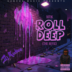 10TiK - Roll Deep (DJ Kanvuz Refix)