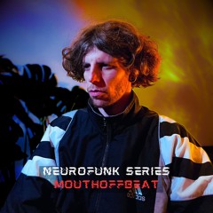 NEUROFUNK SERIES - MOUTHOFFBEAT