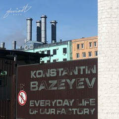 1. Konstantin Bazeyev - Factory