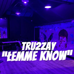 tru2zay- Łemme know