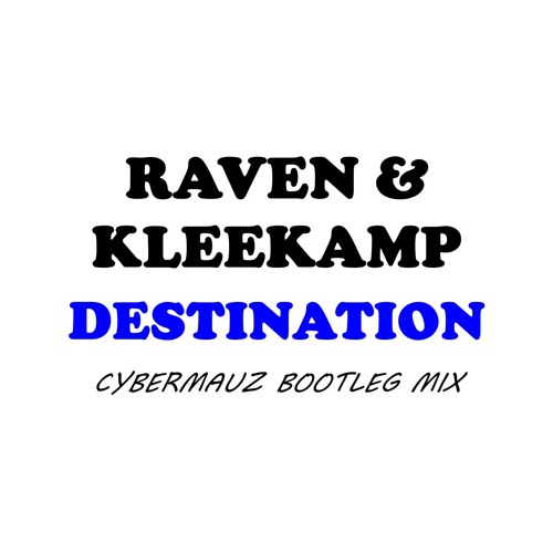 Destination (Cybermauz Bootleg Mix)