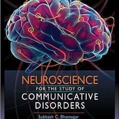 eBooks ✔️ Download Neuroscience for the Study of Communicative Disorders Complete Edition