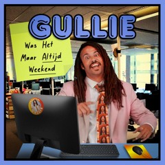 Gullie - Was Het Maar Altijd Weekend