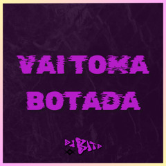 VAI TOMA BOTADA (mc reis)