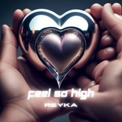 FEEL SO HIGH