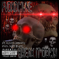 mercilessmvne x fadedmvne - break it down