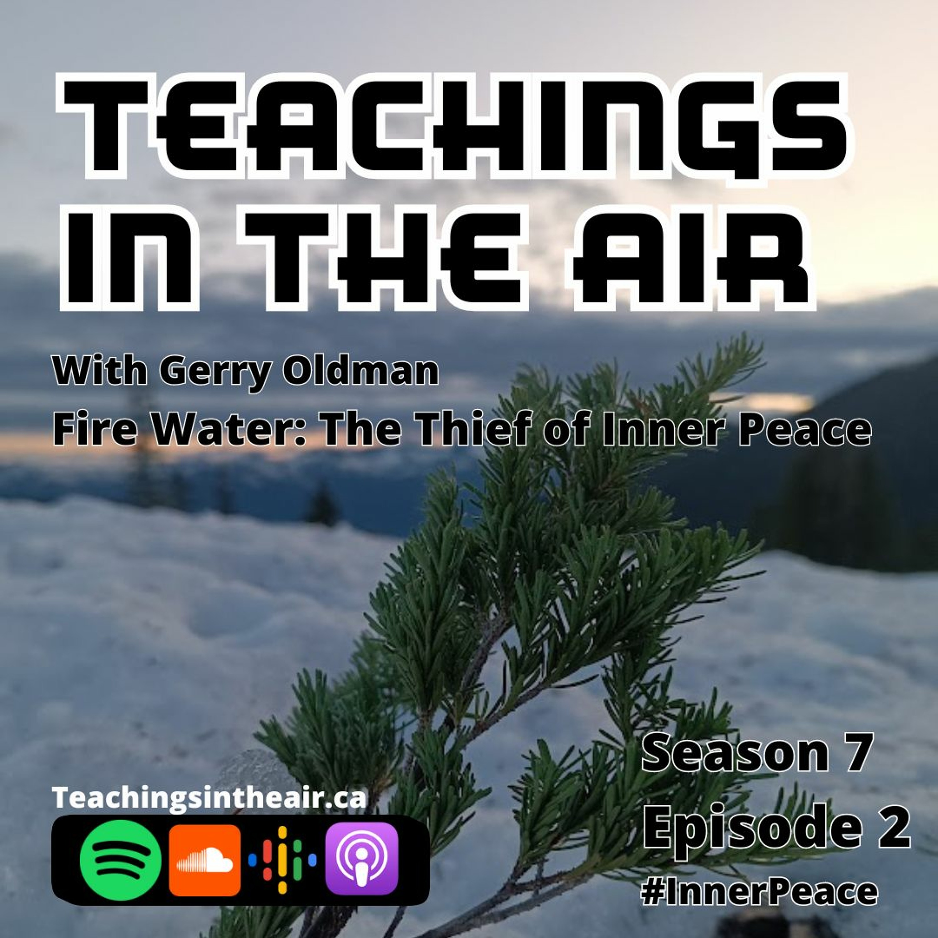 S7 - Ep. 2 - Fire Water: The Thief of Inner Peace episode artwork