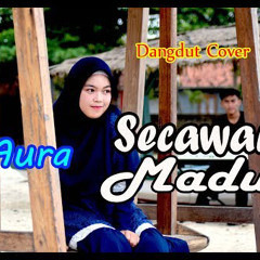 Gasentra Dangdut Organ SECAWAN MADU Aura Bylqis Dangdut Cover