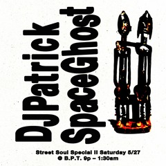Space Ghost + DJ Patrick (Street Soul Special II) Live @ B.P.T. May 2023